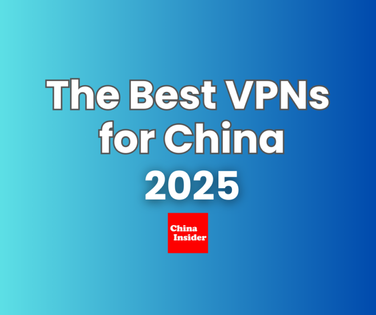 The Best VPNs for China 2025